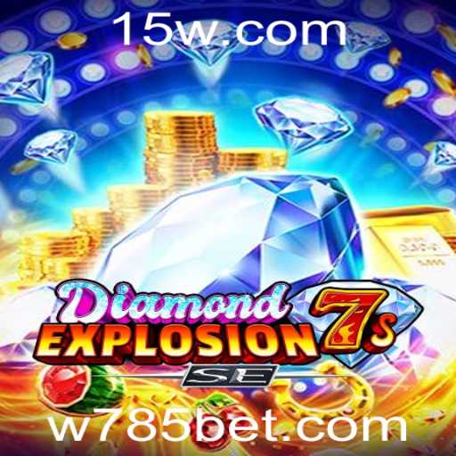 Descubra a Emoção do DiamondExplosion7sSE: Uma Jornada de Entretenimento com 785bet